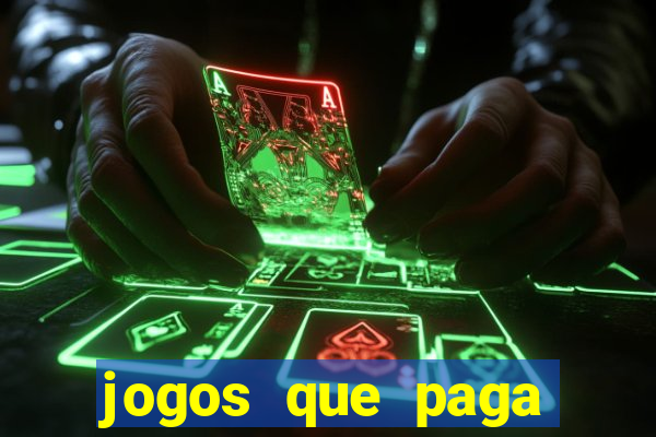 jogos que paga dinheiro de verdade sem depositar